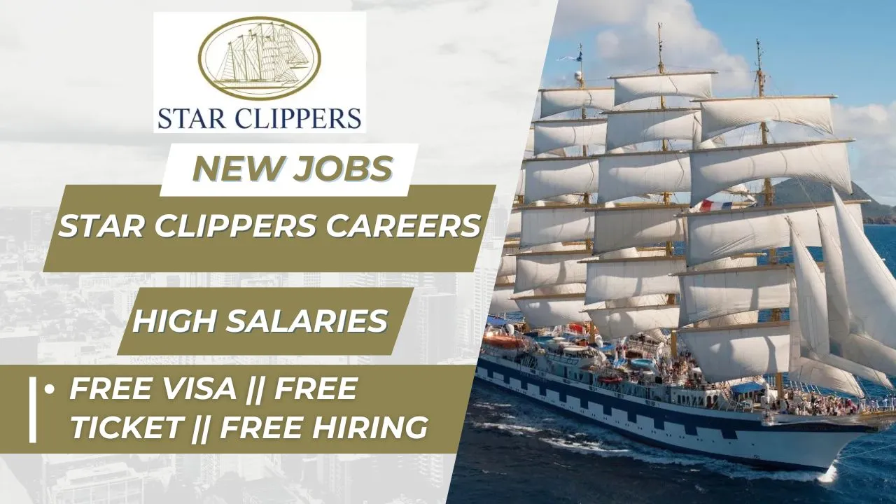 Star Clippers Careers || Star Clippers Jobs || Urgent Hiring || 2025 2 Star Clipper