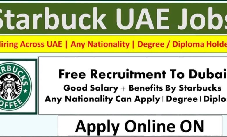 Starbucks UAE Careers 2025 In Dubai: Coffee Company Starbucks Jobs 1 Starbucks Careers Duba jobs 1